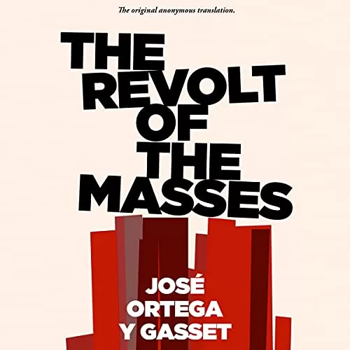 The Revolt of the Masses By Jose Ortega y Gasset