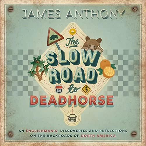 The Slow Road to Deadhorse By James Anthony