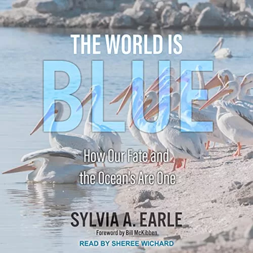 The World Is Blue By Sylvia A. Earle