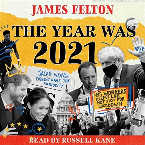 The Year Was 2021 By James Felton