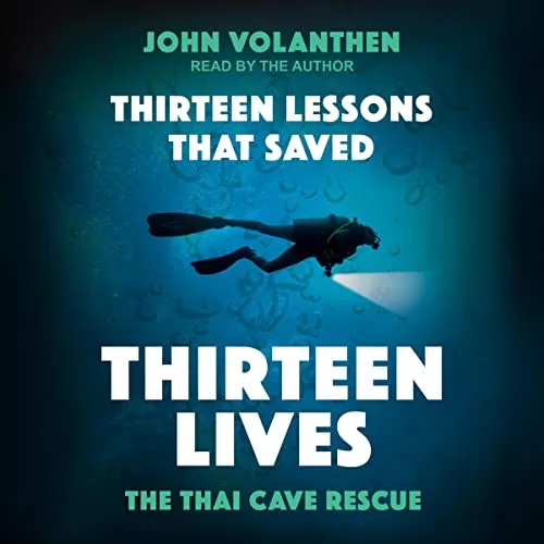 Thirteen Lessons that Saved Thirteen Lives By John Volanthen