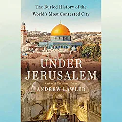 Under Jerusalem By Andrew Lawler