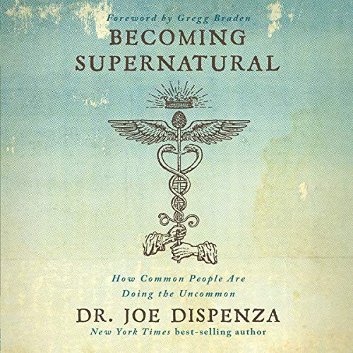 Becoming Supernatural By Joe Dispenza