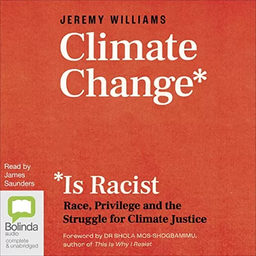 Climate Change Is Racist By Jeremy Williams