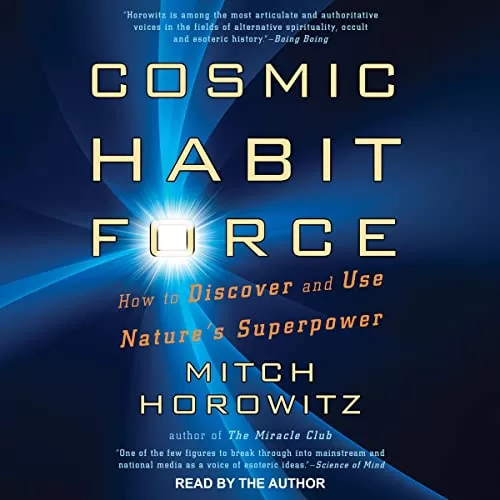 Cosmic Habit Force By Mitch Horowitz