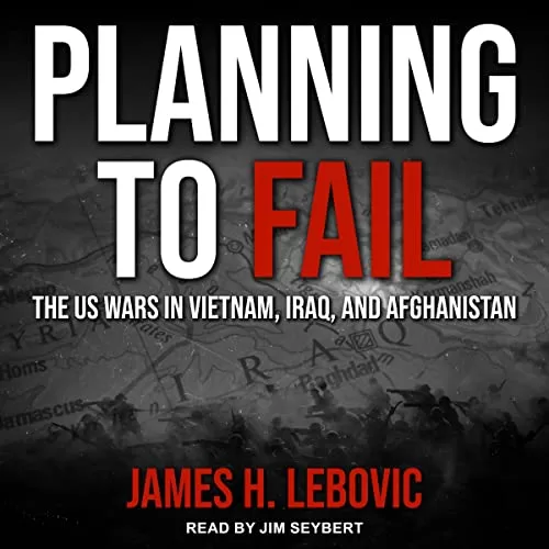 Planning to Fail By James H. Lebovic