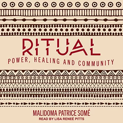 Ritual By Malidoma Patrice Somé