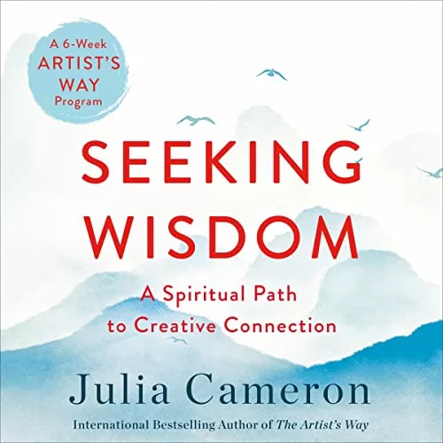 Seeking Wisdom By Julia Cameron