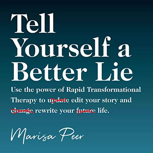 Tell Yourself a Better Lie By Marisa Peer