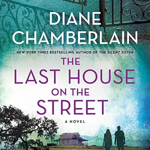 The Last House on the Street By Diane Chamberlain