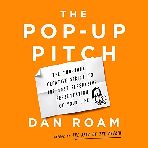 The Pop-Up Pitch By Dan Roam