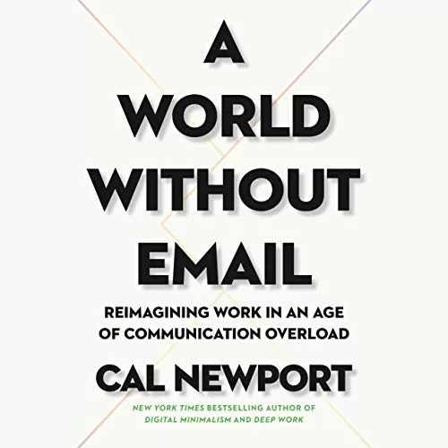 A World Without Email By Cal Newport