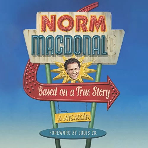 Based on a True Story By Norm Macdonald