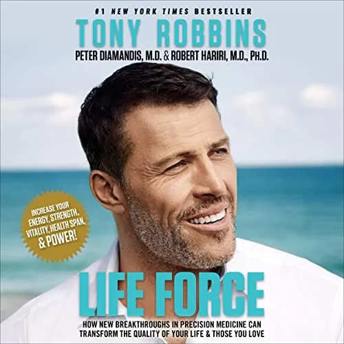 Life Force By Tony Robbins, Peter H. Diamandis, Robert Hariri