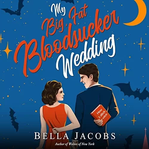 My Big Fat Bloodsucker Wedding By Bella Jacobs