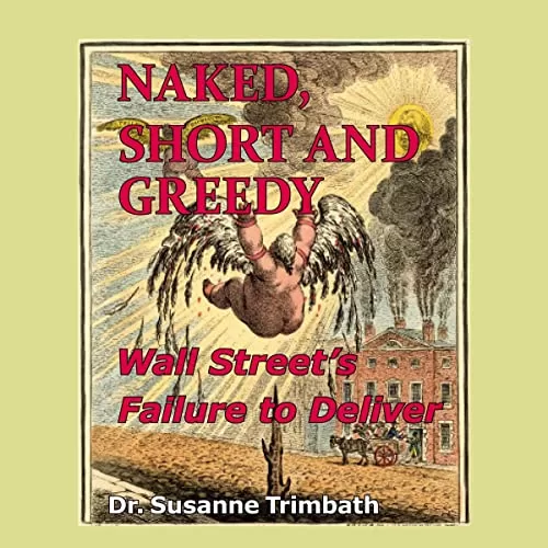 Naked, Short and Greedy By Susanne Trimbath