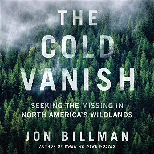 The Cold Vanish By Jon Billman