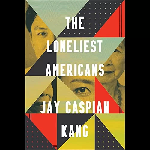 The Loneliest Americans By Jay Caspian Kang