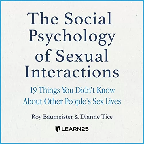 The Social Psychology of Sexual Interactions By Roy Baumeister, Dianne Tice