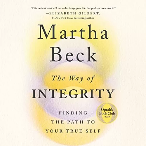 The Way of Integrity By Martha Beck