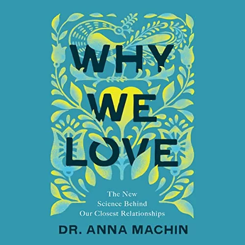 Why We Love By Dr. Anna Machin