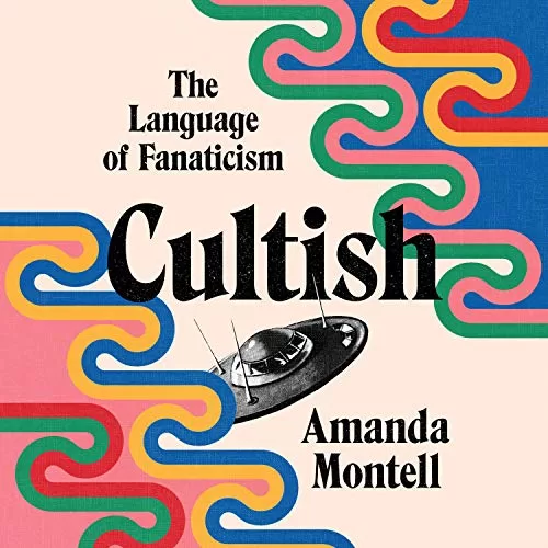 Cultish By Amanda Montell