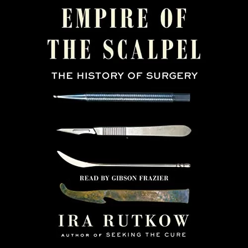 Empire of the Scalpel By Ira Rutkow MD