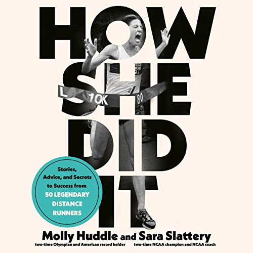 How She Did It By Molly Huddle, Sara Slattery