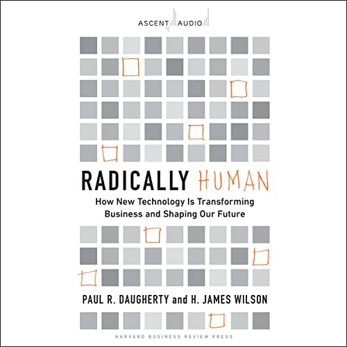 Radically Human By Paul Daugherty, H. James Wilson
