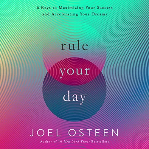 Rule Your Day By Joel Osteen