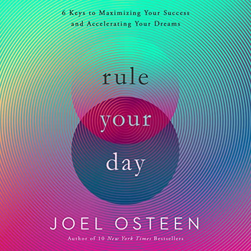 Rule Your Day By Joel Osteen