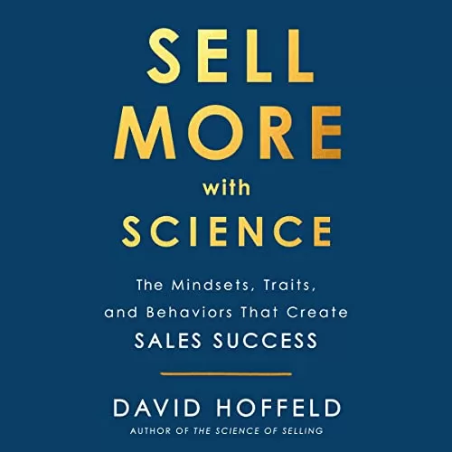 Sell More with Science By David Hoffeld