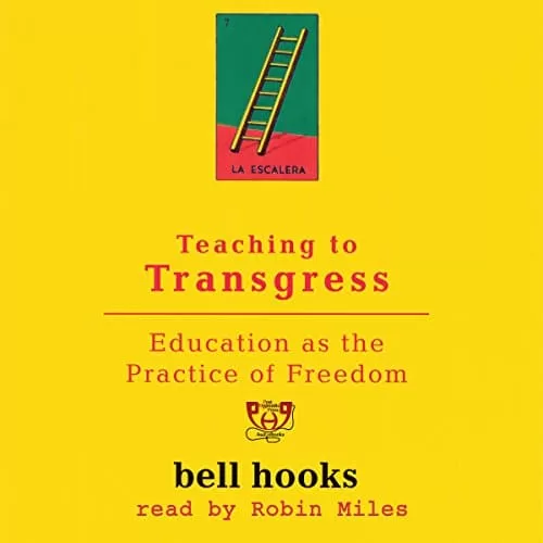 Teaching to Transgress By Bell Hooks