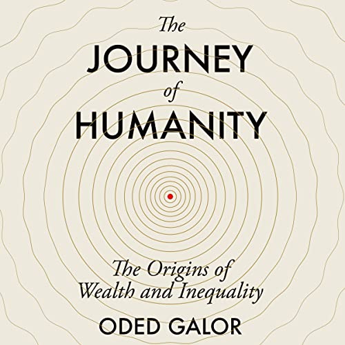 The Journey of Humanity By Oded Galor