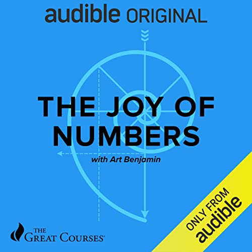 The Joy of Numbers By Dr. Arthur Benjamin, The Great Courses