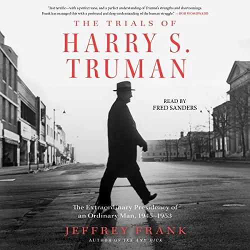 The Trials of Harry S. Truman By Jeffrey Frank