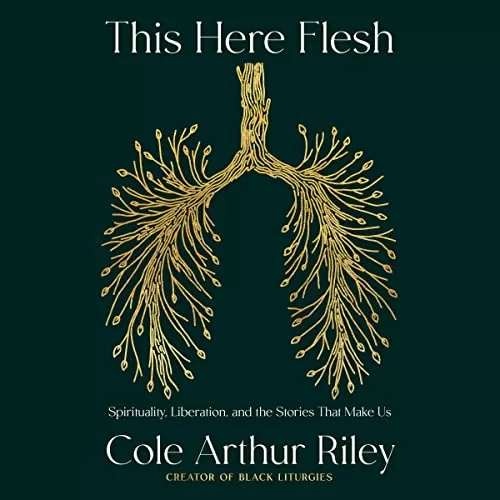 This Here Flesh By Cole Arthur Riley