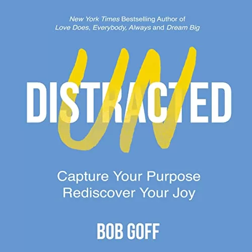 Undistracted By Bob Goff