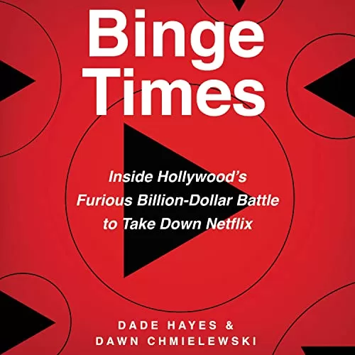 Binge Times By Dade Hayes, Dawn Chmielewski