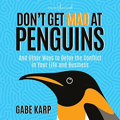 Don't Get Mad at Penguins By Gabe Karp