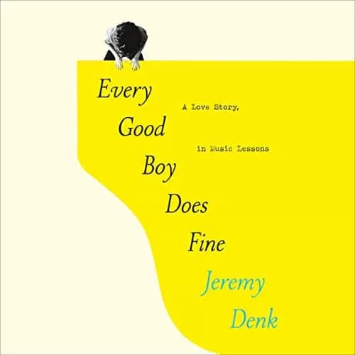 Every Good Boy Does Fine By Jeremy Denk