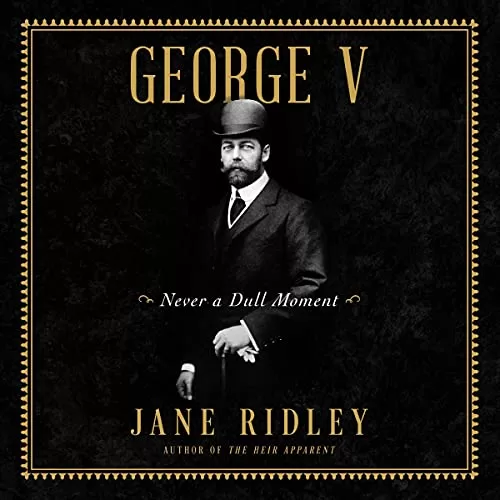 George V By Jane Ridley