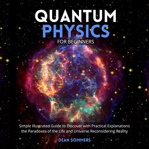 Quantum Physics for Beginners By Dean Sommers