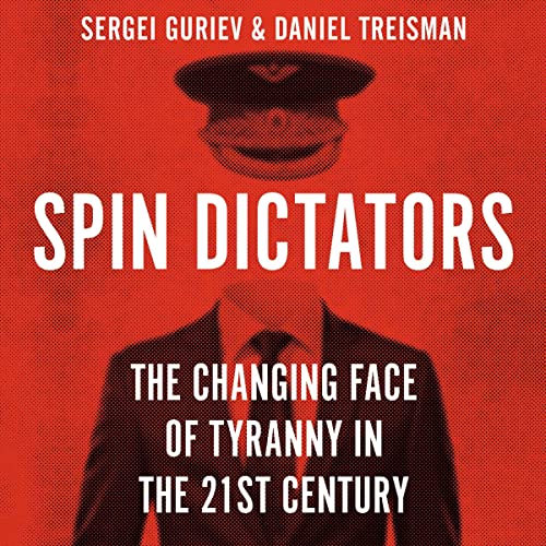 Spin Dictators By Sergei Guriev, Daniel Treisman