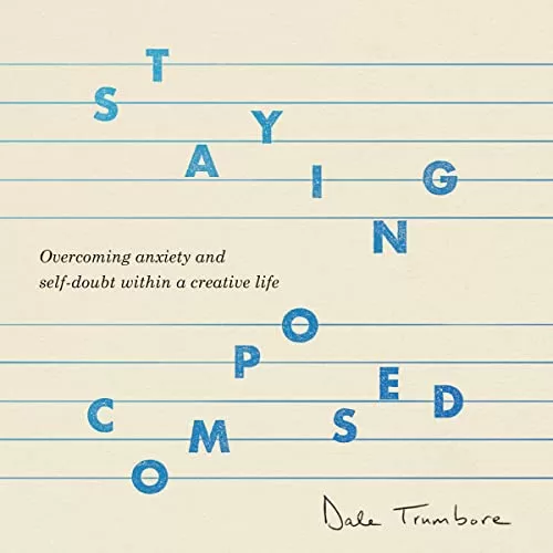 Staying Composed By Dale Trumbore