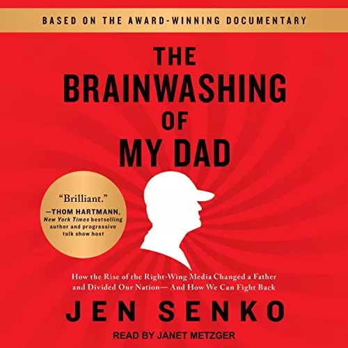 The Brainwashing of My Dad By Jen Senko