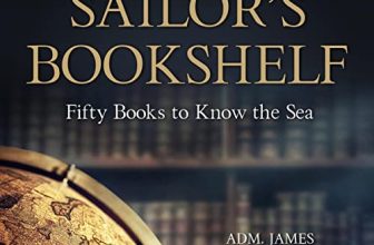 The Sailor’s Bookshelf By Adm. James Stavridis USN (Ret.)