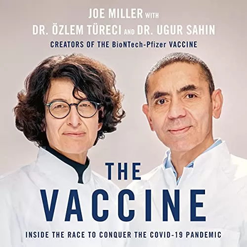 The Vaccine By Joe Miller, Özlem Türeci, Ugur Sahin