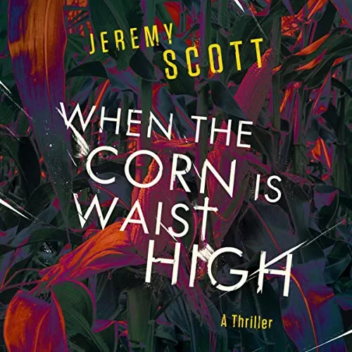 When the Corn Is Waist High By Jeremy Scott