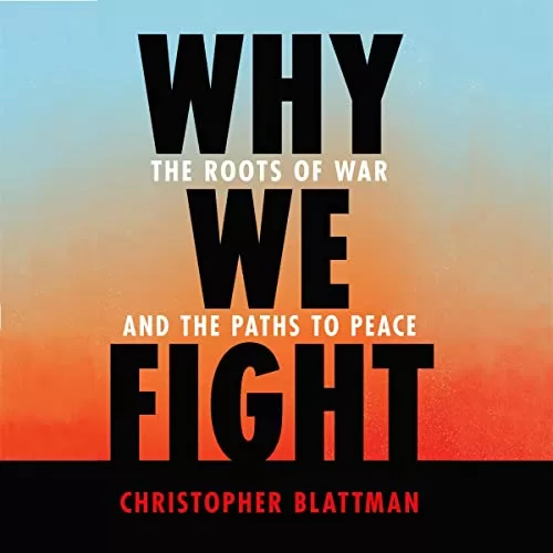 Why We Fight By Christopher Blattman